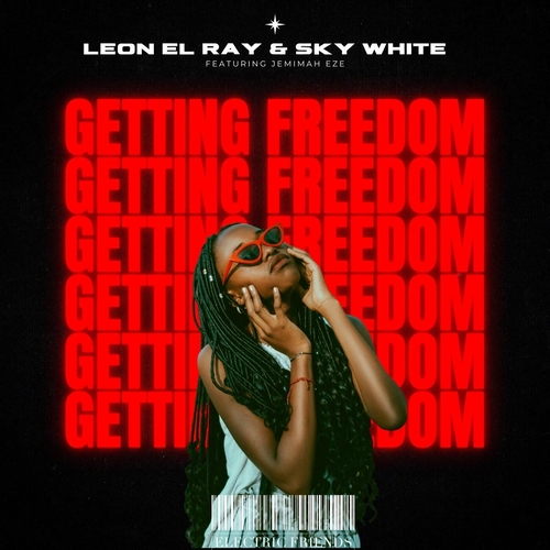 Leon El Ray, Sky White & Jemimah Eze - Getting Freedom [EFM353B]